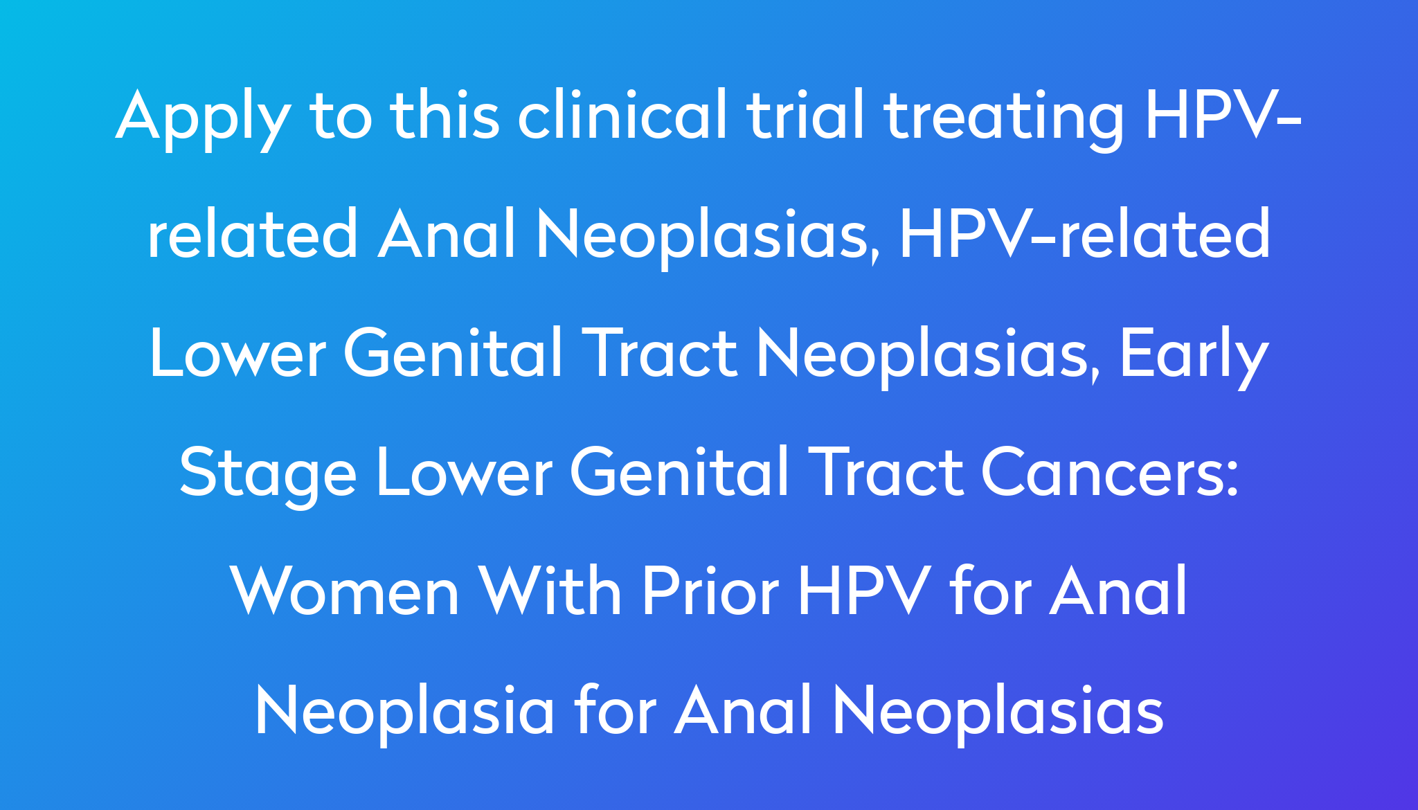 Women With Prior Hpv For Anal Neoplasia For Anal Neoplasias Clinical Trial 2023 Power